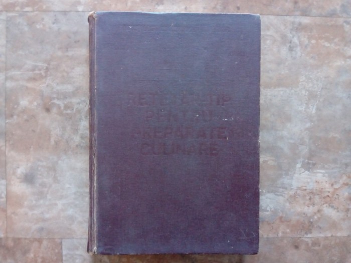 RETETAR-TIP PENTRU PREPARATE CULINARE ,1982