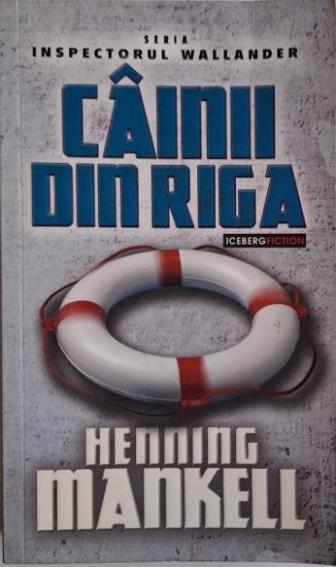 Cainii din Riga &ndash; Henning Mankel