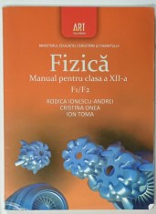 FIZICA , MANUAL PENTRU CLASA A XII -A F1 / F2 de RODICA IONESCU - ANDREI ...ION TOMA , 2010 foto