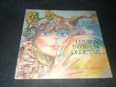 LUCIA OLTEANU - LUMEA INTR UN DEGETAR foto