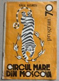 Program 1970 Circul Mare din Moscova - brosura de prezentare, reclama Circul Bucuresti
