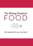 The Writing Notebook - Food | Shaun Levin, Bis Publishers