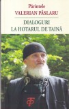 Valerian Paslaru Dialoguri la Hotarul de Taina carte spirituala religioasa coperta brosata stare buna romana