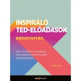 Inspir&aacute;l&oacute; TED-előad&aacute;sok: Kreativit&aacute;s - Tom May