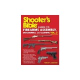 Shooter's Bible Guide to Firearms Assembly, Disassembly, and Cleaning, Vol 2