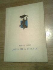 Aurel Rau - Jocul de-a stelele (Editura pentru Literatura, 1963) foto