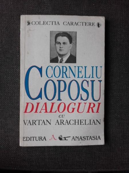 CORNELIU COPOSU, DIALOGURI CU VARTAN ARACHELIAN