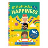 Cumpara ieftin #LifeHacks for Happiness 100 Activities for Happy Kids