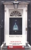 Robert Harris - Marioneta. Un om va dezvalui cea mai mare conspiratie a lumii