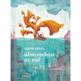 &Aacute;lmomban az eső - Szinvai D&aacute;niel