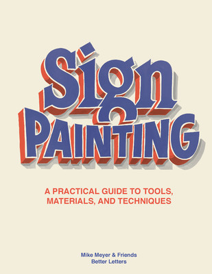 The Better Letters Book of Sign Painting: A Practical Guide to Tools, Materials, and Techniques foto