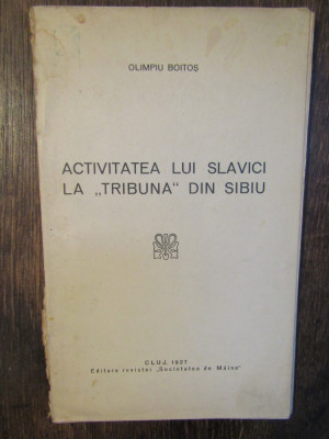 Activitatea lui Slavici la &amp;quot;Tribuna&amp;quot; din Sibiu - Olimpiu Boitoș foto