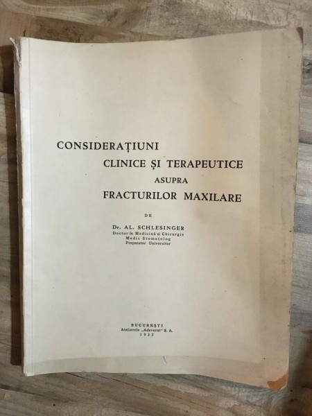 Al. Schlesinger - Consideratiuni Clinice si Terapeutice Asupra Fracturilor Maxilare