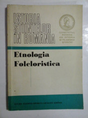 ISTORIA STIINTELOR IN ROMANIA - EDNOLOGIA FOLCLORISTICA - ROMULUS VULCANESCU, GH. VRABIE foto