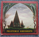 PRIETENIE ADEVARATA , ANA POP-DINCA, 1989, 107 pag