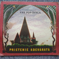 PRIETENIE ADEVARATA , ANA POP-DINCA, 1989, 107 pag