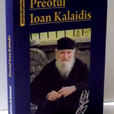 PREOTUL IOAN KALAIDIS (1925 - 2009 ) de MARELAS ATANASIOS ... PAVLIDIS PAVLOS , 2015