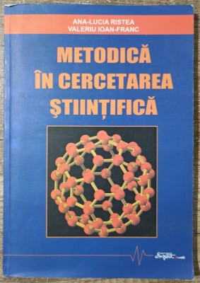 Metodica in cercetarea stiintifica - Ana-Lucia Ristea, Valeriu Ioan-Franc foto