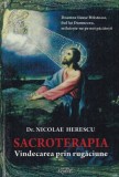 Nicolae Herescu - Sacroterapia. Vindecarea prin rugaciune