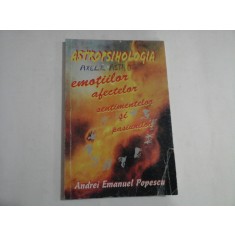 ASTROPSIHOLOGIA EMOTIILOR, AFECTELOR, SENTIMENTELOR SI PASIUNILOR (pagini subliniate) - Andrei Emanuel POPESCU