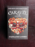 Caraval, cartea intaia - Stephanie Garber