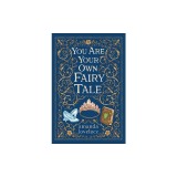 You Are Your Own Fairy Tale