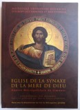 EGLISE DE LA SYNAXE DE LA MERE DE DIEU - CENTRE METROPOLITAIN DE LIMOURS , commentaire des fresques par MARIE - PIERRE CHOFFEL