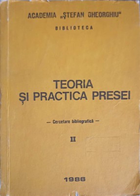 TEORIA SI PRACTICA PRESEI. CERCETARE BIBLIOGRAFICA-ACADEMIA STEFAN GHEORGHIU-249655 foto