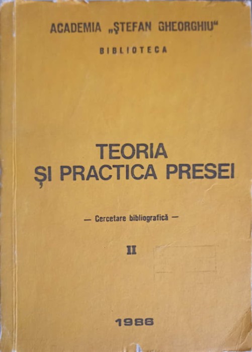 TEORIA SI PRACTICA PRESEI. CERCETARE BIBLIOGRAFICA-ACADEMIA STEFAN GHEORGHIU-249655