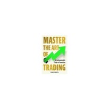 Cumpara ieftin Master the Art of Trading An Indispensable Guide to Investing
