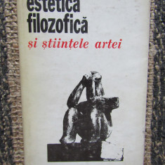 Estetica filozofica si stiintele artei , Editura Stiintifica