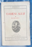 E316- I-I. Simionescu- Oameni alesi II- Romanii editia a 2 a cca 1929.