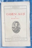 E316- I-I. Simionescu- Oameni alesi II- Romanii editia a 2 a cca 1929.