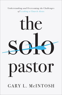 The Solo Pastor: Understanding and Overcoming the Challenges of Leading a Church Alone foto