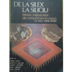 De La Silex La Siliciu Istoria Mijloacelor De Comunicare In M - Giovanni Giovannini ,288684