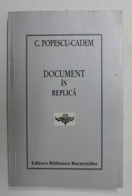 DOCUMENT IN REPLICA de C. POPESCU - CADEM , 2007 foto