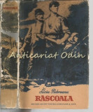 Rascoala - Liviu Rebreanu, Editura de Stat 1957, Roman Beletristica, 507 pagini