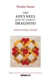 Cand adevarul poarta numele dragostei - Nicolae Turcan