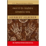Okkult &eacute;s alk&iacute;miai szimb&oacute;lumok - C.G. Jung pszichol&oacute;giai előfut&aacute;ra - Herbert Silberer