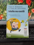 Alan Robinson Dean Schroeder, Ideile nu costa, editura Curtea veche, 058