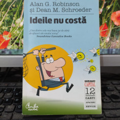 Alan Robinson Dean Schroeder, Ideile nu costa, editura Curtea veche, 058