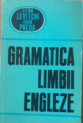 GRAMATICA LIMBII ENGLEZE - LEON LEVITCHI foto