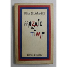 MOZAIC IN TIMP de CELLA DELAVRANCEA ,1973