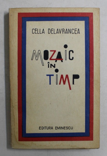 MOZAIC IN TIMP de CELLA DELAVRANCEA ,1973