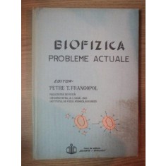 BIOFIZICA . PROBLEME ACTUALE VOL I de PETRE T. FRANGOPOL , 1992