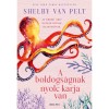 A boldogs&aacute;gnak nyolc karja van - Shelby Van Pelt
