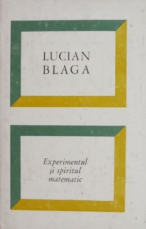 Experimentul si spiritul matematic - Lucian Blaga