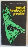 OMUL TEATRULUI POETIC de ZAMFIRA POPESCU , 1981