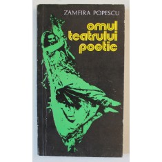 OMUL TEATRULUI POETIC de ZAMFIRA POPESCU , 1981