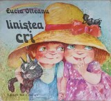 Linistea Cri, Lucia Olteanu, Ilustratii Doina Botez, Editura Ion Creanga 1983, Carte Copii Povesti Ilustrata, 93 Pagini